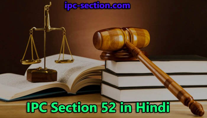 IPC Section 52 in Hindi